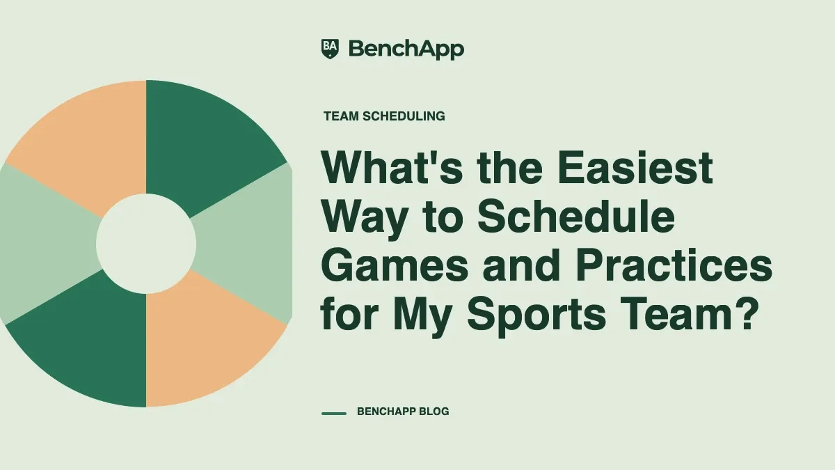 What's the Easiest Way to Schedule Games and Practices for My Sports Team?
