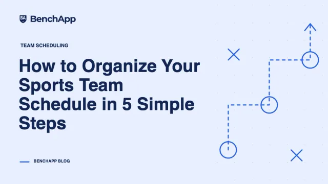 How to Organize Your Sports Team Schedule in 5 Simple Steps