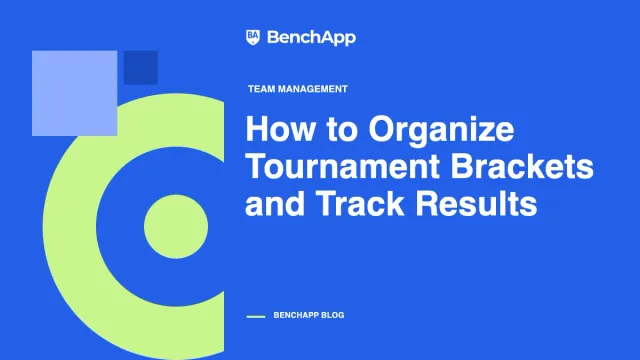 How to Organize Tournament Brackets and Track Results