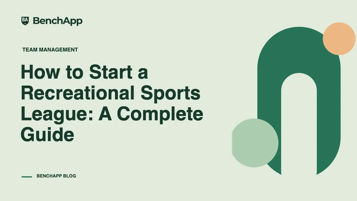 How to Start a Recreational Sports League: A Complete Guide