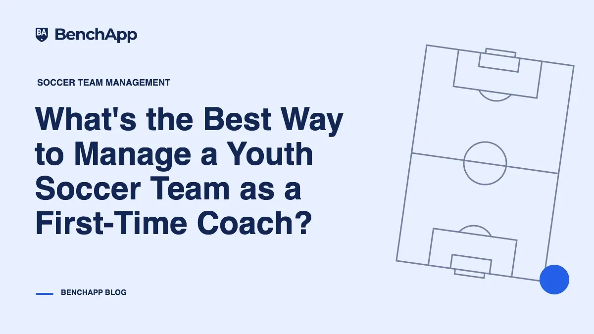 What's the Best Way to Manage a Youth Soccer Team as a First-Time Coach?
