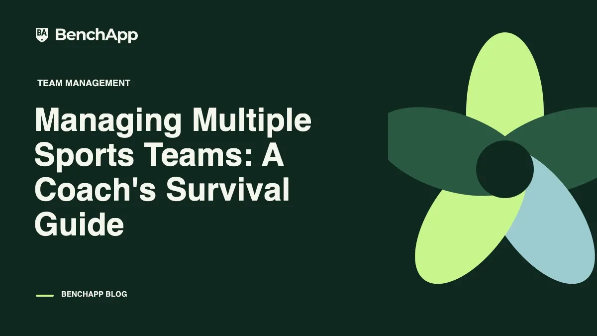 Managing Multiple Sports Teams: A Coach's Survival Guide