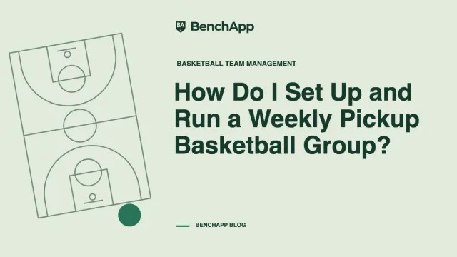 How Do I Set Up and Run a Weekly Pickup Basketball Group?