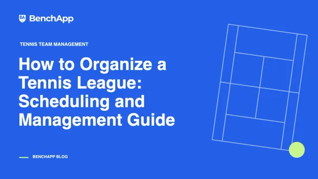 How to Organize a Tennis League: Scheduling and Management Guide