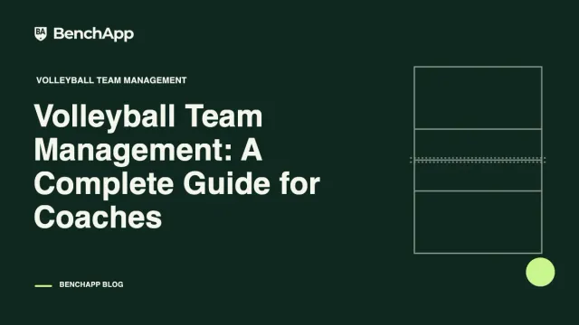 Volleyball Team Management: A Complete Guide for Coaches