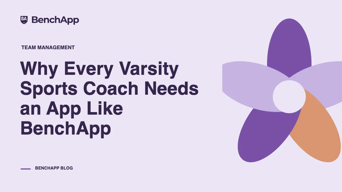Why Every Varsity Sports Coach Needs an App Like BenchApp