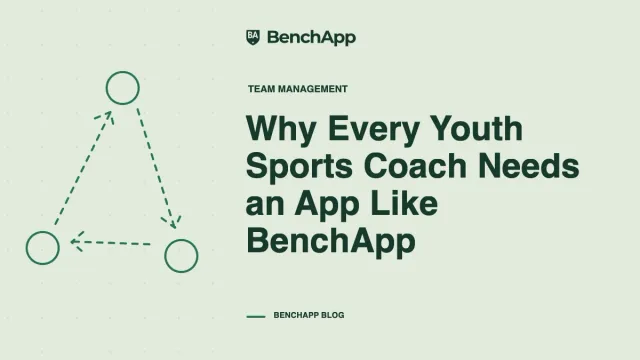 Why Every Youth Sports Coach Needs an App Like BenchApp