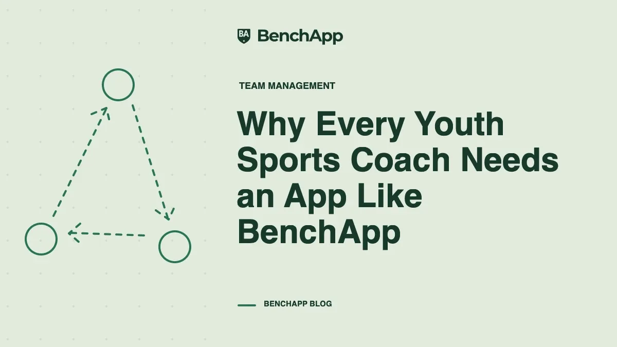 Why Every Youth Sports Coach Needs an App Like BenchApp
